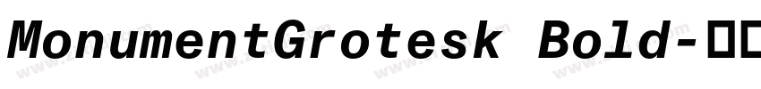 MonumentGrotesk Bold字体转换 MonumentGrotesk Bold字体转换